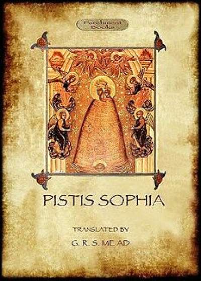 Pistis Sophia: a gnostic scripture, Paperback/Anonymous