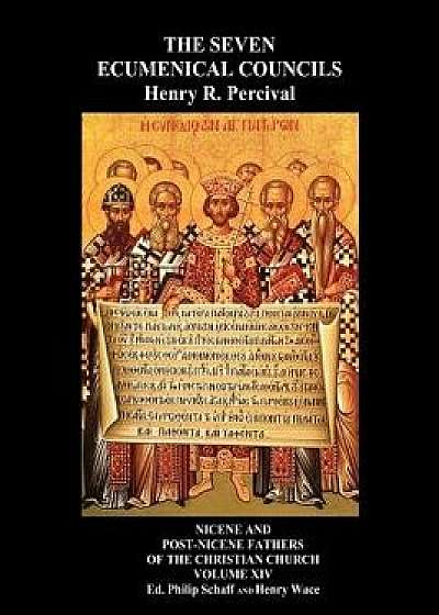 The Seven Ecumenical Councils of the Undivided Church: Their Canons and Dogmatic Decrees Together with the Canons of All the Local Synods Which Have R, Paperback/Henry R. Percival