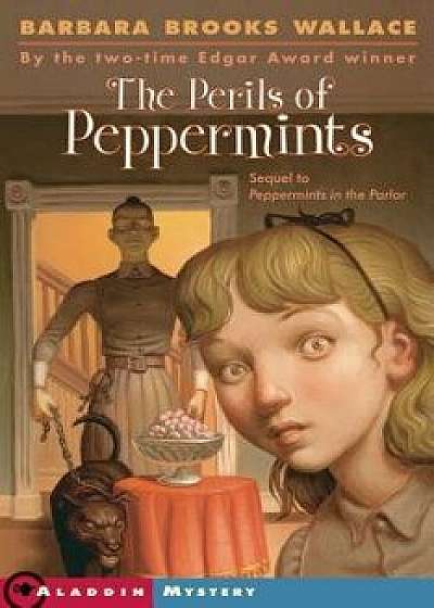The Perils of Peppermints, Paperback/Barbara Brooks Wallace