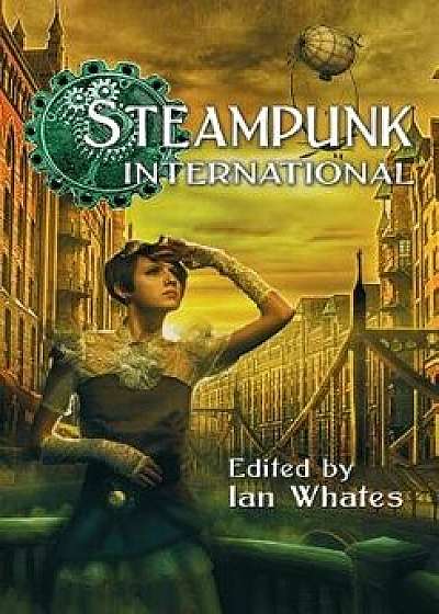 Steampunk International, Paperback/Ian Whates