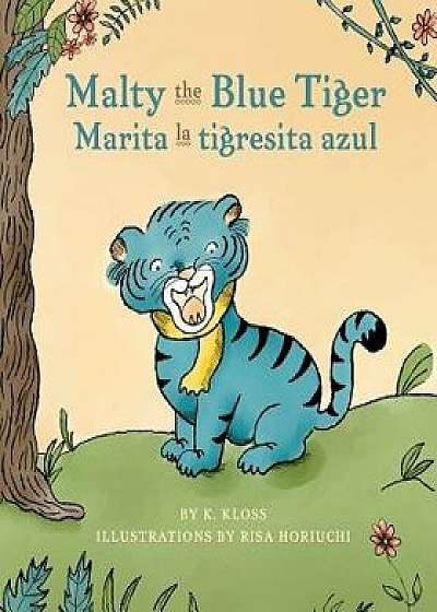 Malty the Blue Tiger (Marita La Tigresita Azul), Paperback/K. Kloss