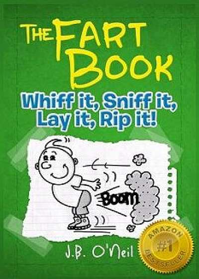 The Fart Book: The Adventures of Milo Snotrocket, Paperback/J. B. O'Neil