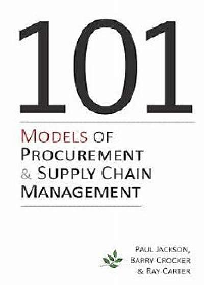 101 Models of Procurement and Supply Chain Management, Paperback/Paul Jackson