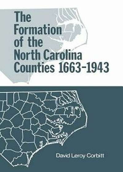 The Formation of the North Carolina Counties, 1663-1943/David Leroy Corbitt
