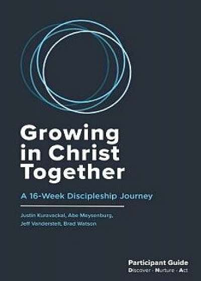 Growing in Christ Together: Participant Guide, Paperback/Brad Watson