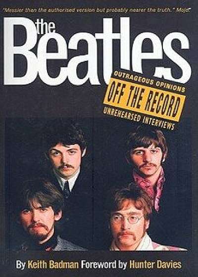 The Beatles Off the Record, Paperback/Keith Badman