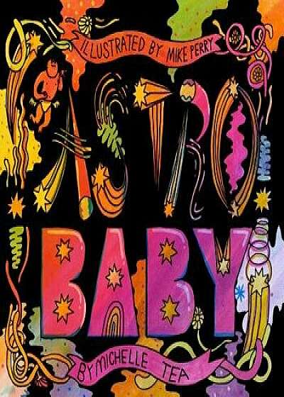 Astro Baby, Hardcover/Michelle Tea