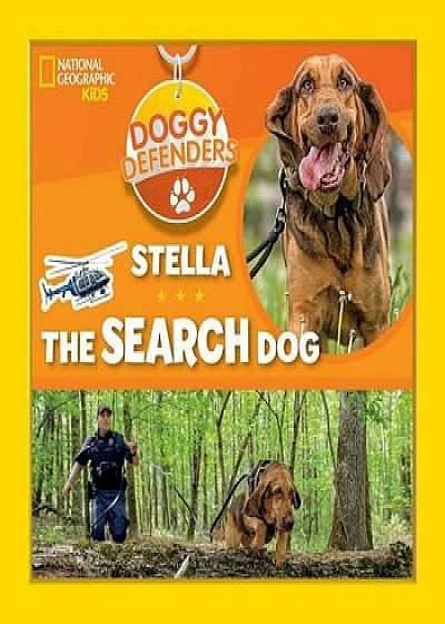 Doggy Defenders: Stella the Search Dog/National Geographic Kids