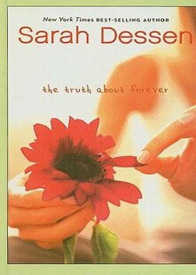 The Truth about Forever/Sarah Dessen