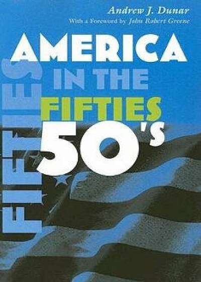 America in the Fifties, Paperback/Andrew J. Dunar