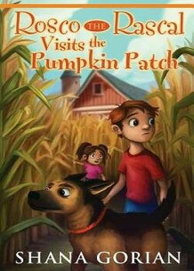 Rosco The Rascal Visits The Pumpkin Patch, Paperback/Ros Webb