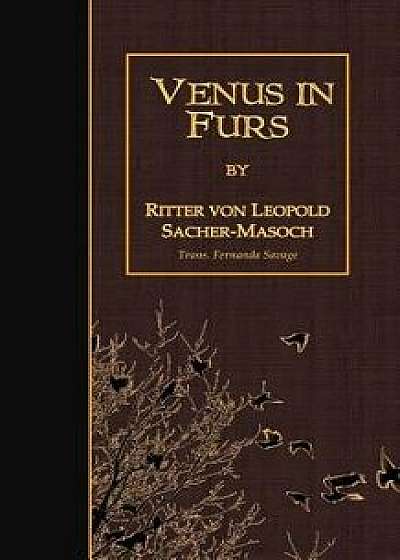 Venus in Furs, Paperback/Ritter Von Leopold Sacher-Masoch