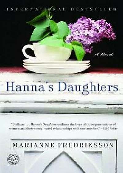 Hanna's Daughters: A Novel of Three Generations, Paperback/Marianne Fredriksson