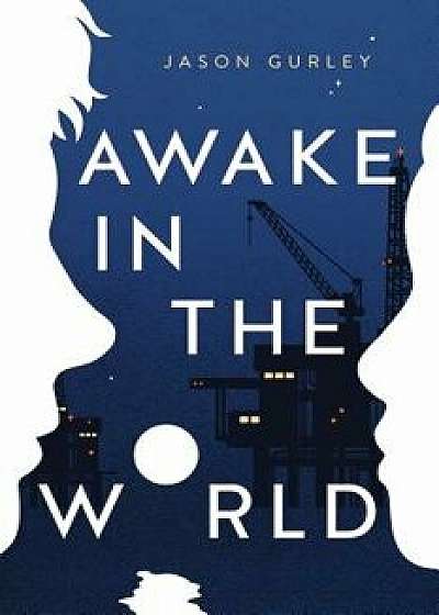 Awake in the World, Hardcover/Jason Gurley
