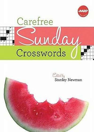 Carefree Sunday Crosswords (Aarp), Paperback/Stanley Newman