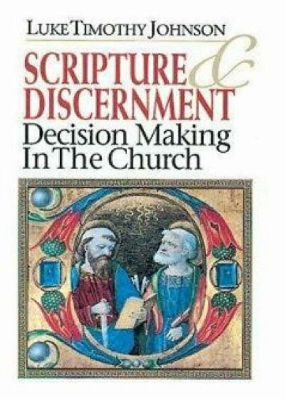 Scripture & Discernment: Decision Making in the Church, Paperback/Luke Timothy Johnson