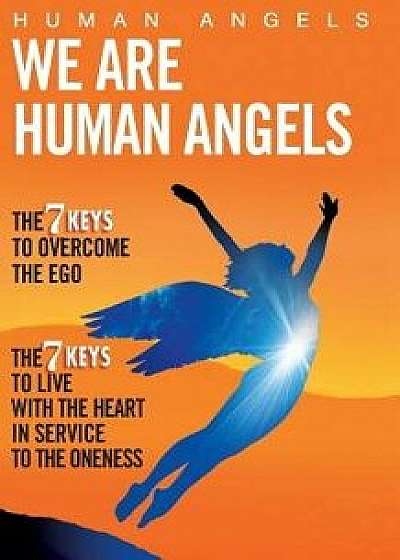 We Are Human Angels, Paperback/Human Angels
