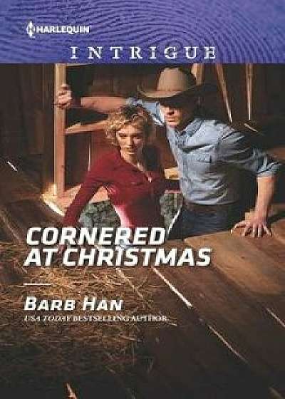 Cornered at Christmas/Barb Han