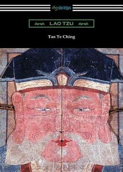 Tao Te Ching (Translated with Commentary by James Legge), Paperback/Lao Tzu