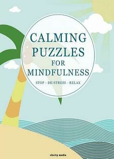 Calming Puzzles for Mindfulness, Paperback/Clarity Media
