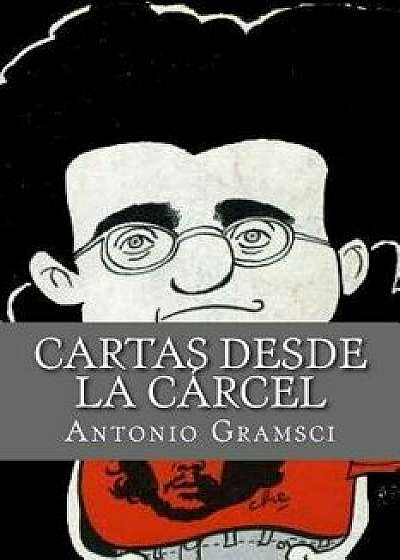 Cartas Desde La Carcel, Paperback/Antonio Gramsci