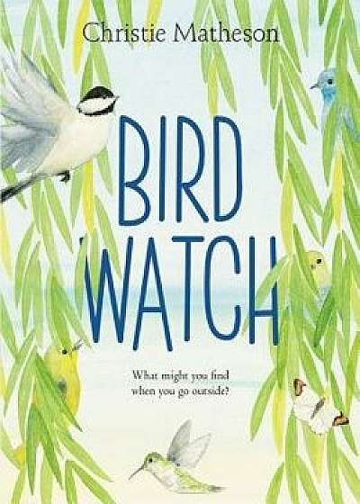 Bird Watch, Hardcover/Christie Matheson
