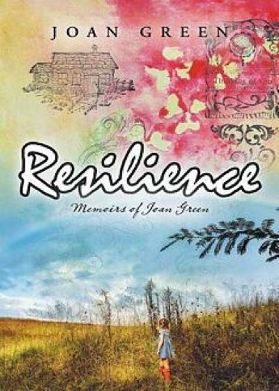 Resilience: Memoirs of Joan Green, Paperback/Joan Green