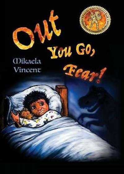 Out You Go, Fear! (Afraid of Darkness? Monsters? Fantastic Beasts? Ghosts? Demons? Minecraft Zombies? This Mv Best Seller Children's Good Night Going, Paperback/Mikaela Vincent
