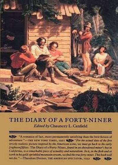 The Diary of a Forty-Niner, Paperback/Chauncey Canfield