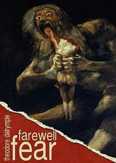 Farewell Fear, Paperback/Theodore Dalrymple