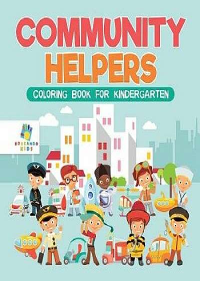 Community Helpers Coloring Book for Kindergarten, Paperback/Educando Kids