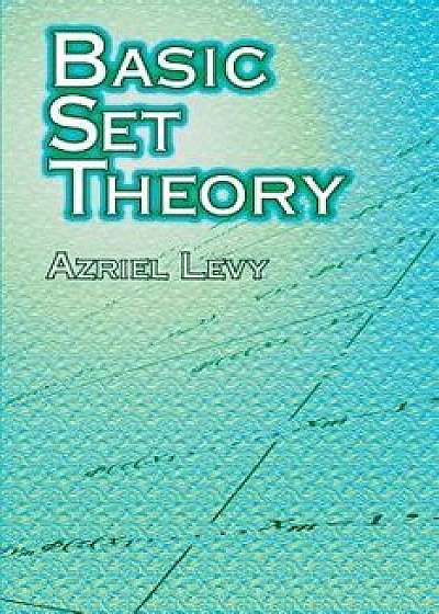 Basic Set Theory, Paperback/Azriel Levy