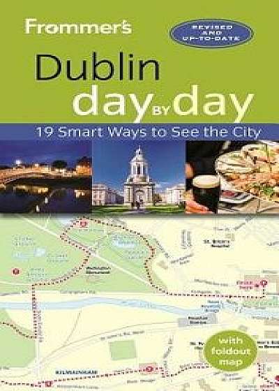 Frommer's Dublin Day by Day, Paperback/Jack Jewers