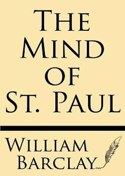 The Mind of St. Paul, Paperback/William Barclay