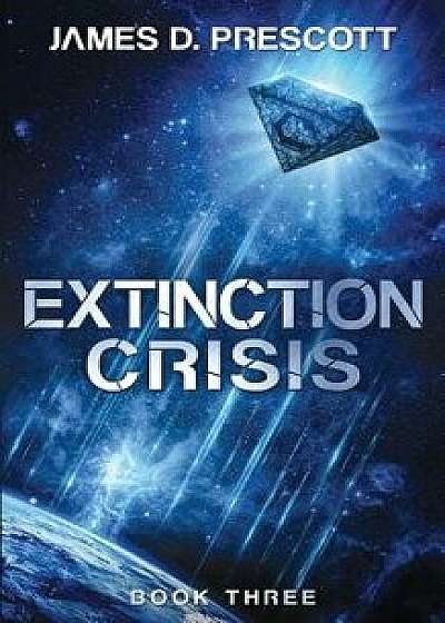 Extinction Crisis, Paperback/James D. Prescott