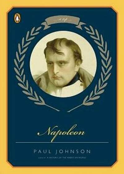 Napoleon: A Life, Paperback/Paul Johnson