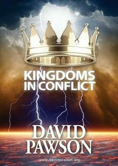 Kingdoms in Conflict, Paperback/David Pawson