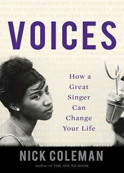 Voices: How a Great Singer Can Change Your Life, Hardcover/Nick Coleman