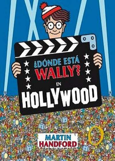 żdónde Está Wally?: En Hollywood / żwhere's Waldo?: In Hollywood, Hardcover/Martin Handford
