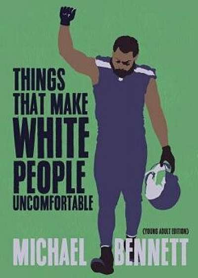 Things That Make White People Uncomfortable (Adapted for Young Adults), Hardcover/Michael Bennett