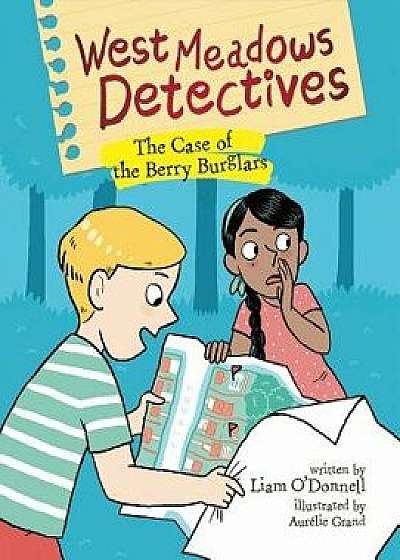 West Meadows Detectives: The Case of the Berry Burglars, Hardcover/O'Donnell