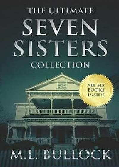 The Ultimate Seven Sisters Collection, Paperback/M. L. Bullock