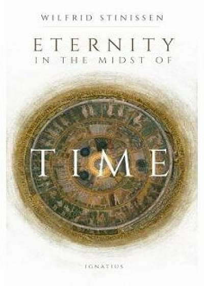 Eternity in the Midst of Time, Paperback/Wilfred Stinissen