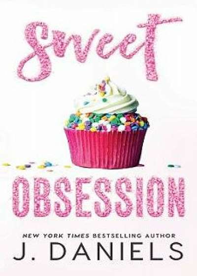 Sweet Obsession, Paperback/J. Daniels