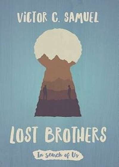 Lost Brothers, Paperback/Victor C. Samuel