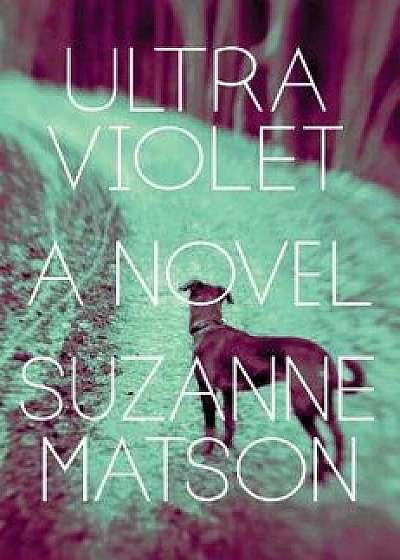 Ultraviolet, Hardcover/Suzanne Matson