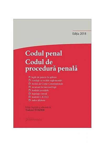 Codul penal. Codul de procedură penală și Legile de punere în aplicare. Actualizat 12 ianuarie 2018