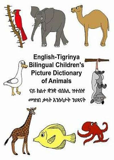 English-Tigrinya Bilingual Children's Picture Dictionary of Animals, Paperback/Richard Carlson Jr