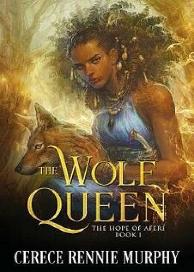 The Wolf Queen: The Hope of Aferi (Book I), Paperback/Cerece Rennie Murphy