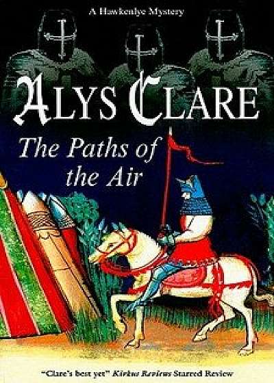 The Paths of the Air, Paperback/Alys Clare